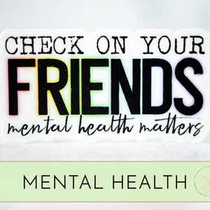 Überprüfen Sie Ihre Freunde, Fragen der psychischen Gesundheit, Suizidbewusstsein, Depressionsbewusstsein, Geschenk für den besten Freund, Angstaufkleber, Autoaufkleber