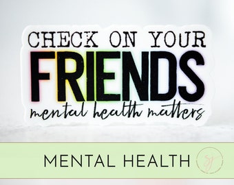 Check On Your Friends, Mental Health Matters, Suicide Awareness, Depression Awareness, Best Friend Gift, Anxiety Sticker, Car Stickers