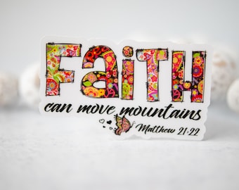 Faith Can Move Mountains Sticker, Inspirational Decal, Religious Label, Faith Sticker, Christian Sticker, Bible Verse Decal, Believer Decal