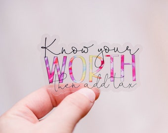 Know Your Worth Then Add Tax Sticker, Self Love Label, Girl Power Sticker, Feminist Label, Laptop Decal, Empowering Label, Mirror Decal