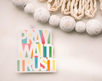 Pray Wait Trust Sticker, Christian Vinyl Sticker, Inspirational Decal, Water Bottle Sticker, Notebook Stickers, Christian Car Decal, Die Cut