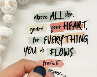 Above All Else Guard Your Heart Sticker, Self Love Sticker, Mental Health Awareness, Vinyl Decal, Inspirational Label, Clear Decal,Christian