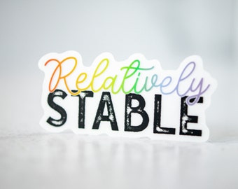 Relatively Stable Sticker, Mental Health Awareness, Funny Sticker, ADHD Sticker, Rainbow Colors Label, Sarcastic Decal, Best Friend Gift