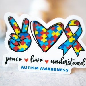 Autism Awareness Sticker, Peace Love Understand, Vibrant Sticker, Bright Decal, Bumper Sticker, Waterproof Label, Neurodiversity Sticker