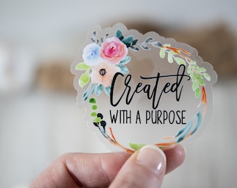 Christian Stickers, Created With A Purpose Clear Sticker, Bible Verse Sticker, Church Label, Inspirational Saying, Floral Decal