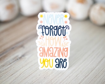 Never Forget How Amazing You Are Sticker, Kindness Decal, Phone Sticker, Self Love Sticker, Pastel Sticker, Quote Sticker, Water Flask Decal