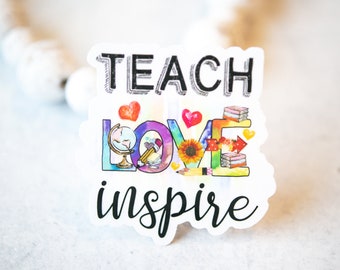 Teach Love Inspire, Back To School Sticker, Teacher Die Cut Label, Bumper Sticker, Waterproof Label, Removable Sticker, Summer Sticker, Gift