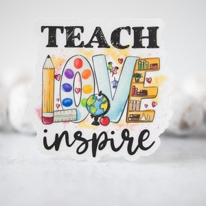 Sticker leraar liefde inspireren, doorzichtige vinyl sticker, sticker waardering, cadeau leraar, sticker onderwijs, sticker waterfles, afstuderen