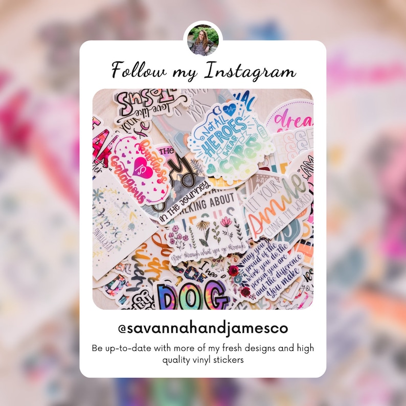 May include: A collection of colorful vinyl stickers with various inspirational messages and designs, including "Not All Heroes Wear Capes", "Kindness is Contagious", and "Let Your Smile Change the World". The stickers are arranged in a pile on a white background. The text "Follow my Instagram @savannahandjamesco" is at the bottom of the image. Be up-to-date with more of my fresh designs and high quality vinyl stickers.