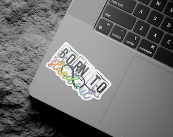 Born To Stand Out Sticker, Positive Decal, Neurodiversity Sticker, ADHD Sticker, Water Bottle Sticker, Car Decal, Phone Sticker, Best Friend