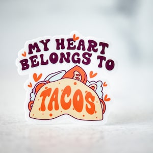 My Heart Belongs To Tacos Sticker, Phone Decal, Funny Valentines Sticker, Water Bottle Sticker, Cute Sticker, Humorous Sticker, Best Friend