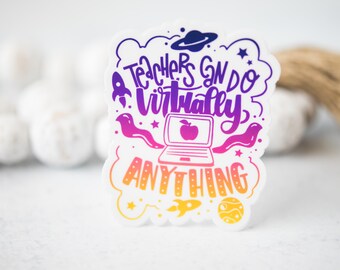 Teacher Stickers, Teachers Can Do Virtually Anything Sticker, Distance Learning Sticker, Education Sticker, Waterproof Decal, Occupation