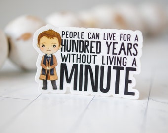 People Can Live For A Hundred Years Without Living A Minute Sticker, Vinyl Sticker, Water Bottle Label, Wake Up Sticker, Be Present Sticker