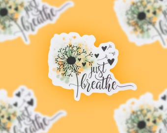 Just Breathe Sticker, Positivity Stickers, Waterproof Vinyl Sticker, Fall Style Gift, Mental Health Stickers, Calm Yourself, Dandelion