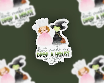 Don't Make Me Drop A House On You Sticker, Witch Stickers, Wizard Decal, Halloween Party Supplies, Waterproof Label, Laptop Label, Witchy