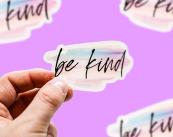 Water Bottle Sticker, Laptop Sticker, Be Kind Decal, Vinyl Stickers, Tumbler Sticker, Quote Sticker, Clear Decal, Positive Stickers, Summer