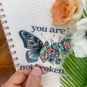 You Are Not Broken Sticker, Butterfly Decal, Mental Health Awareness, Floral Label, Die Cut Sticker, ADHD Sticker, Supporting Label, Car