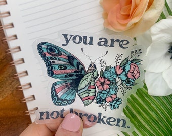 You Are Not Broken Sticker, Butterfly Decal, Floral Label, Die Cut Sticker, Clear Decal, Mental Health Awareness, Supporting Label,Car Decal