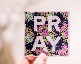 Pray Floral Square Decal, Encouraging Sticker, Empowerment Sticker, Gift For Her, Best Friend Gift, Water Bottle Sticker