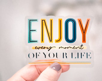 Enjoy Everyday Of Your Life Sticker, Vinyl Decal, Clear Label, Die Cut Decal, Faith Stickers, Religious Label, Christian Decal, Car Decal