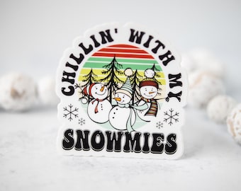 Snowman Sticker, Chillin' With My Snowmies, Christmas Sticker, Waterproof Sticker, Holiday Decal, Xmas Decoration Decal, Stocking Stuffer