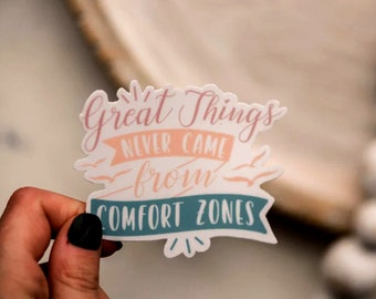 Great Things Never Came From Comfort Zones Sticker, Girly Labels, Die Cut Decal, Computer Decals, Encouraging Stickers, Vinyl Laptop Decals