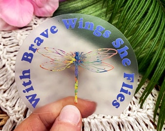 With Brave Wings She Flies Clear Sticker, Car Stickers, Bumper Stickers, Laptop Mini Labels, Dragonfly Decal, Die Cut Label, Vinyl Stickers