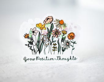Grow Positive Thoughts, Motivational Sticker, Inspirational Stickers, Encouraging Sticker, Clear Vinyl Decal, Water Bottle, Mental Health