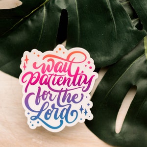 Wait Patiently For The Lord, Faith Vinyl Sticker, Christian Decal, Bible Verse Scrapbook Sticker, Jesus Planner Sticker, Vision Board Decal