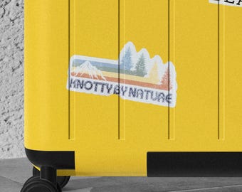 Knotty By Nature Sticker ~ Waterproof Vinyl Stickers ~ Luggage Travel Stickers