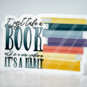 Ik neem gewoon een boek overal mee naar toe, sticker terug naar school, leesgrage sticker, boeksticker, Kindle-stickers, sticker Booktok, boekenwurm