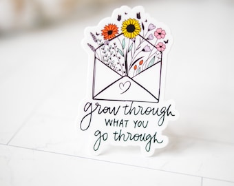 Grow Through What You Go Through Sticker, Wildflowers Sticker, Empowerment Label, Vinyl Sticker, Water Bottle Decal, Motivational Sticker