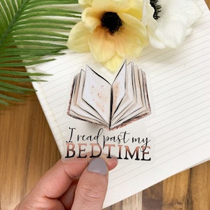 I Read Past My Bedtime Clear Sticker, Booktok Sticker, Kindle Sticker, Summer Reading Decal, Bookish Sticker, Journal Sticker, Booktrovert