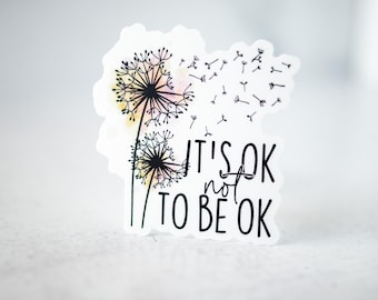 It's Ok Not to Be Ok Sticker, Encouraging Decal, Mental Health Sticker, Motivational Sticker, Suicide Survivor Sticker, Psychology