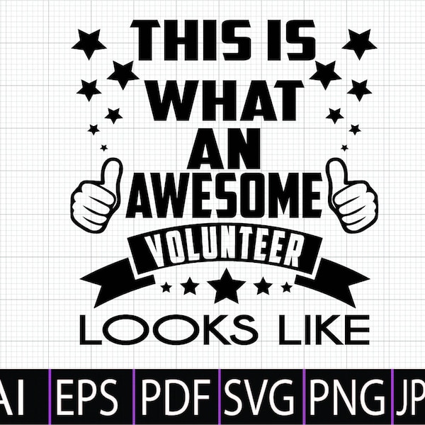 This Is What An Awesome Volunteer Looks Like SVG, Funny Gift for Volunteer SVG Png, Instant Digital Dowload File for Cricut and Silhouette