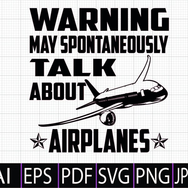 Warning May Spontaneously Talk About Airplanes SVG,Funny Gift Shirt For The Pilot SVG PNG, Instant Digital Dowload for Cricut and Silhouette