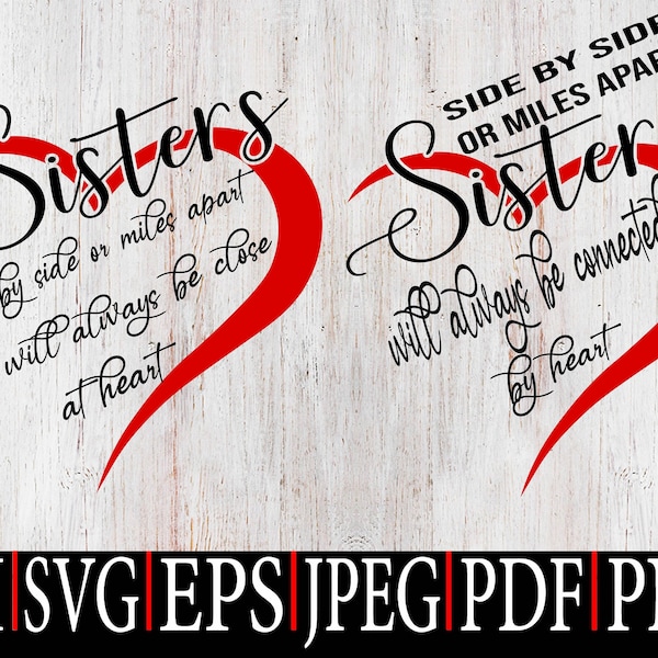 Svg Sisters Side by Side or Miles Apart Will Always Be Close My Heart ...