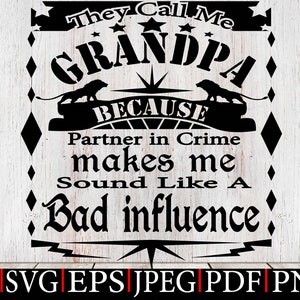 Sie nennen mich Opa Da Partner in Crime Makes Me Sound Like A Bad Influence SVG, Opa svg, Vatertag SVG PNG, Cut Datei für Cricut