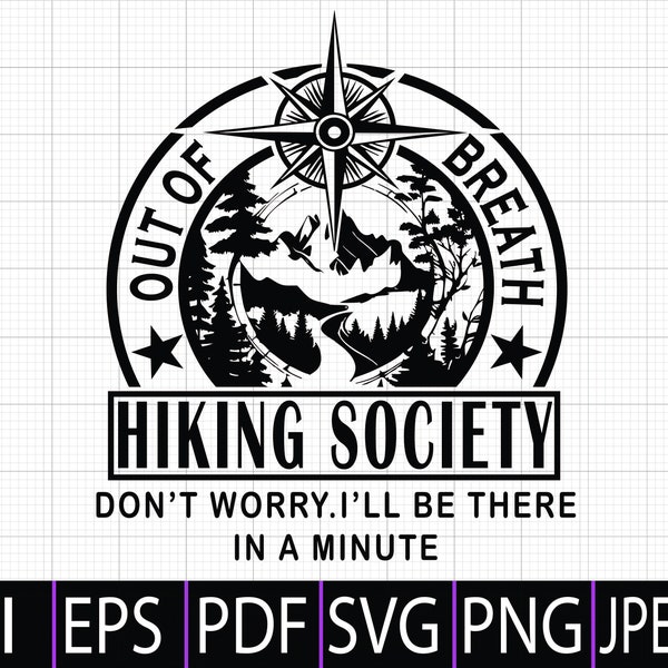 Out Of Breath Hiking Society SVG,Funny Hiking Lover Gift SVG,Mountain Design Shirt SVG Png,Instant Digital Dowload for Cricut and Silhouette