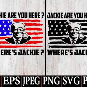 gdzie jest jackie jackie jesteś tutaj SVG Png, zabawne cytaty Bidena memy SVG Png, natychmiastowe pobieranie cyfrowe dla Cricut i Silhoette i sublimacji