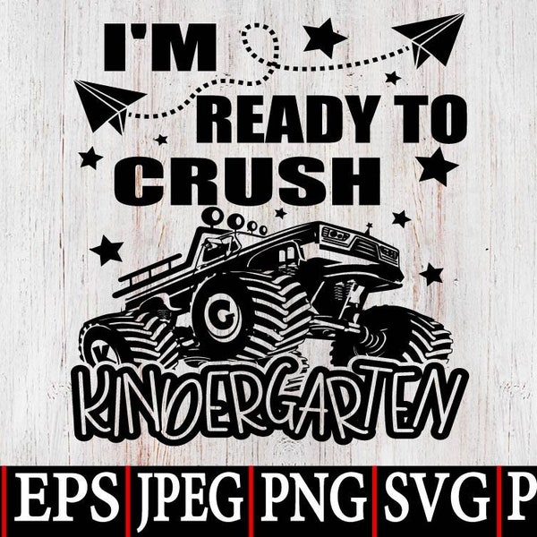 I'm Ready To Crush Kindergarten SVG, First Day Of School, Kindergarten Teacher svg PNG, Instant Digital Download for Cricut and Silhouette