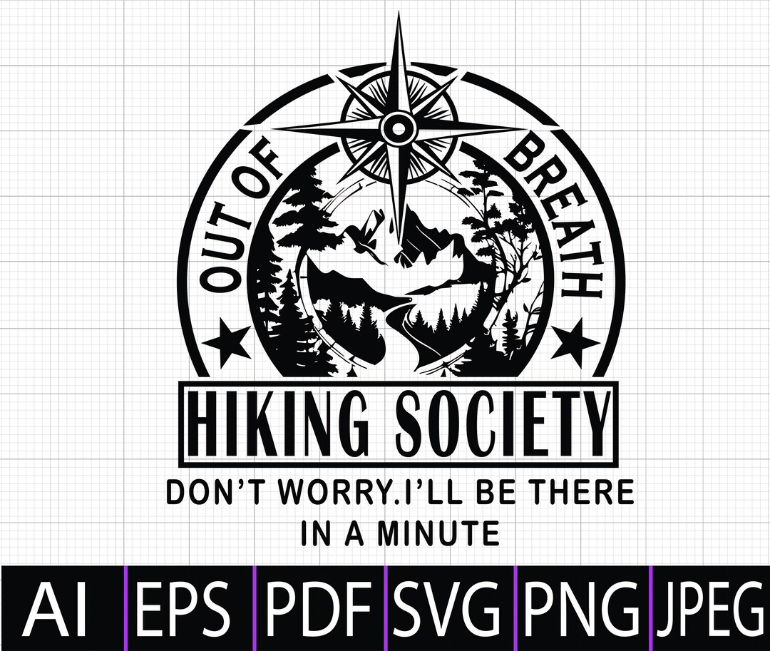 Out of Breath Hiking Society Svg,funny Hiking Lover Gift Svg,mountain