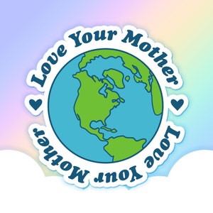 Love Your Mother Water Resistant Vinyl Sticker | Gaia and Mother Earth | Environmentalist Gift | Stickers for Laptop and Water Bottle