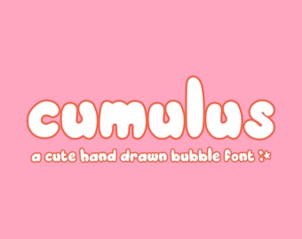 May include: A white font with a bubble-like design, the word "cumulus" is written in a bright orange outline. The text below reads "a cute hand drawn bubble font *"