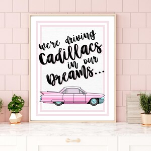 We&#39;re Driving Cadillacs in our Dreams | Printable Wall Art | Boss Babe | Office Wall Art