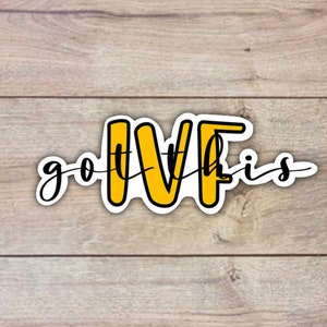 Ivf got this, infertility sticker, ivf sticker, ivf got this sticker, vinyl stickers for laptop, infertility awareness, hand drawn stickers