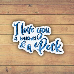 I love you a bushel and a peck sticker, stocking stuffer for granddaughter, gifts for loved one, love you stickers, laptop stickers for her