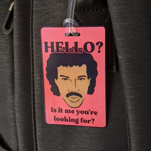 Hello? Is it me you're looking for? Lionel Richie Luggage Tag, Funny Bag Tag, Gift for Traveler or Music Lover, Personalized Luggage Tag