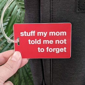 Stuff My Mom Told Me Not To Forget PERSONALIZED Luggage Tag, Bright Funny Bag Tag, Stuff Dad Told Me, Custom Bag Tag, Travel Accessories