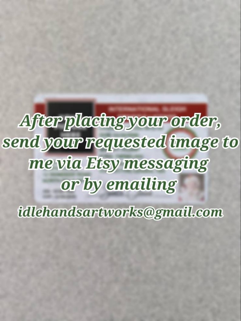 May include: A red and white card with the text "After placing your order, send your requested image to me via Etsy messaging or by emailing idlehandsartworks@gmail.com".